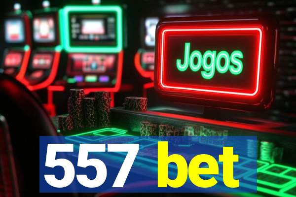 557 bet